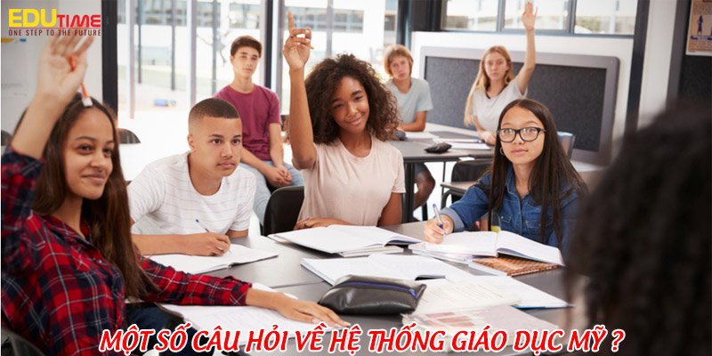 một số câu hỏi về hệ thống giáo dục mỹ