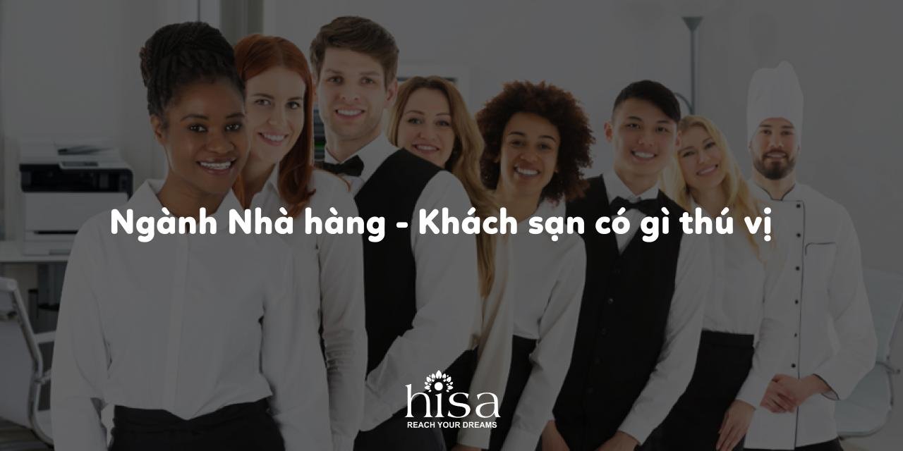 Du học Mỹ ngành nhà hàng - khách sạn có gì thú vị?