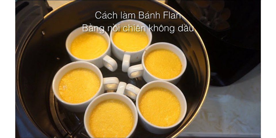 Cách làm bánh flan bằng lòng đỏ trứng - Hỏi - Đáp