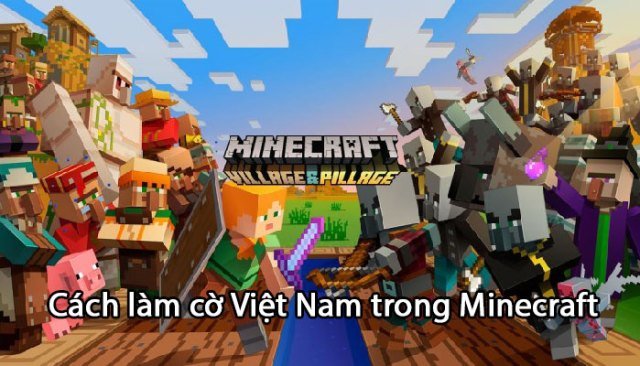 Cách làm cờ Việt Nam trong Minecraft