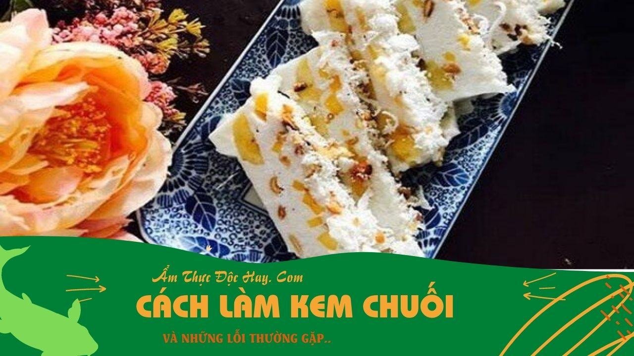 07 cách làm kem chuối ngon tại nhà đơn giản