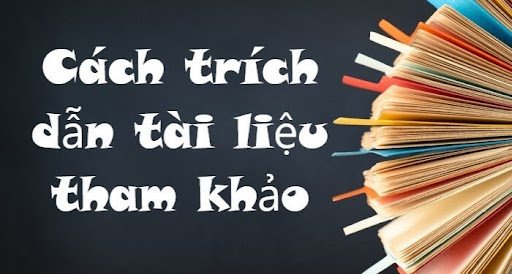 Cách trích dẫn nguồn tham khảo đối với từng loại tài liệu