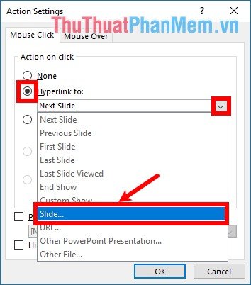 Chọn Hyperlink to - chọn biểu tượng tam giác nhỏ - Slides Chọn Hyperlink to - chọn biểu tượng tam giác nhỏ - Slides