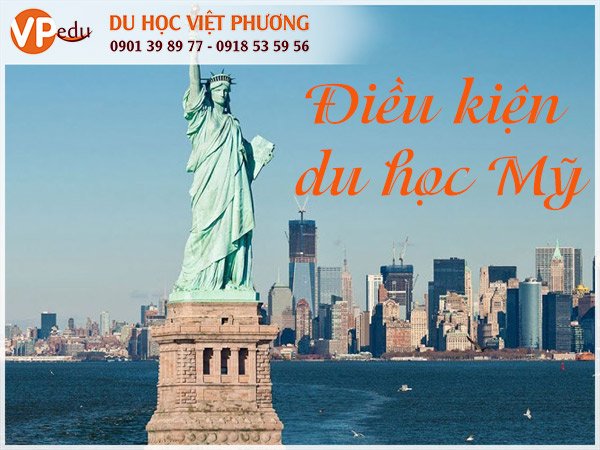 Điều kiện du học Mỹ bạn cần biết