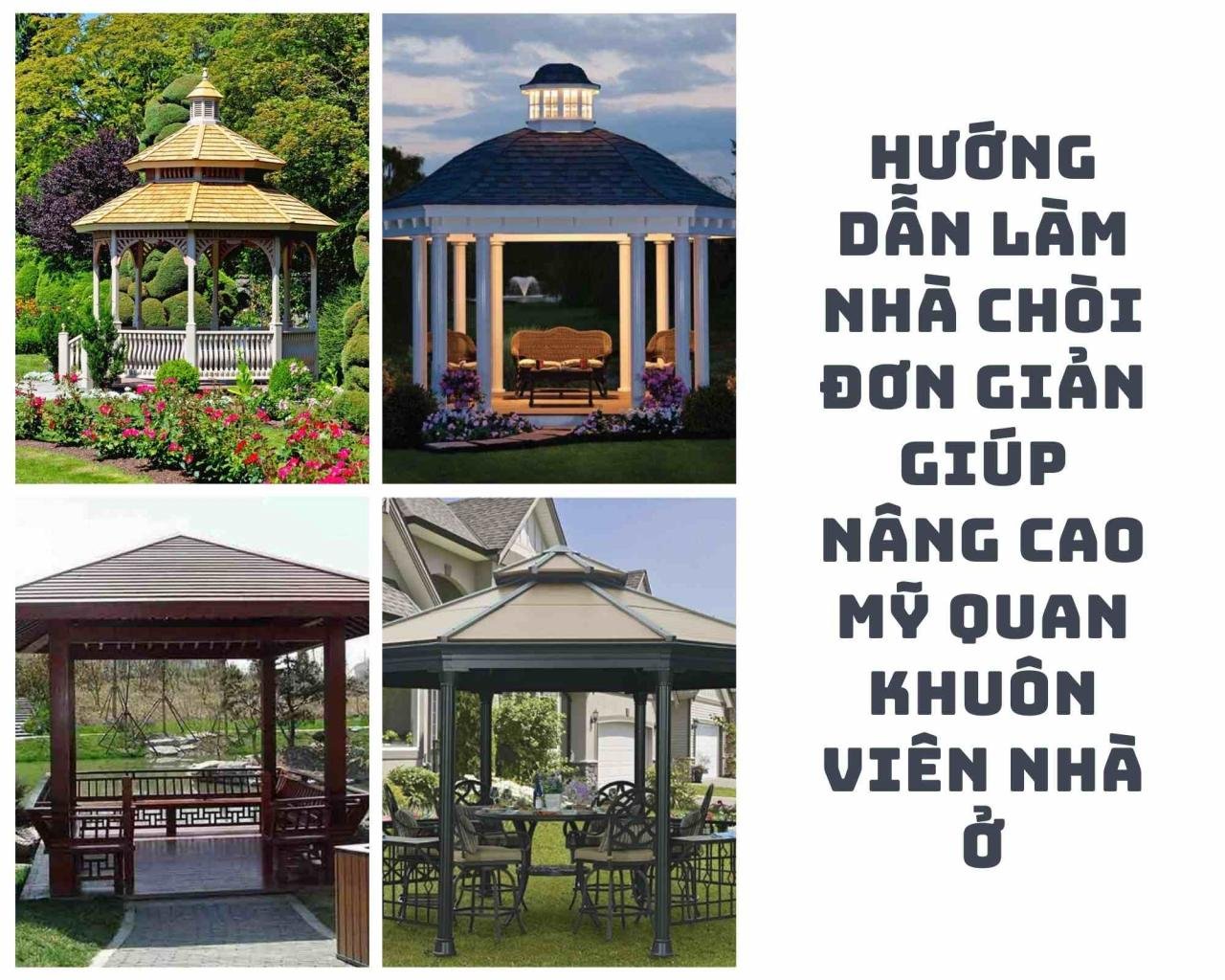 Cách làm nhà chòi đơn giản, tạo mỹ quan khuôn viên nhà ở