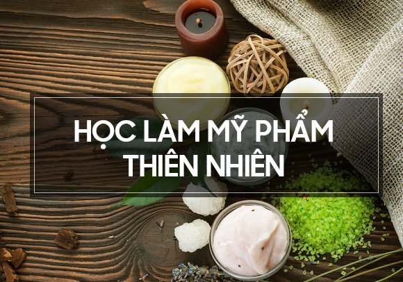 Học làm mỹ phẩm thiên nhiên