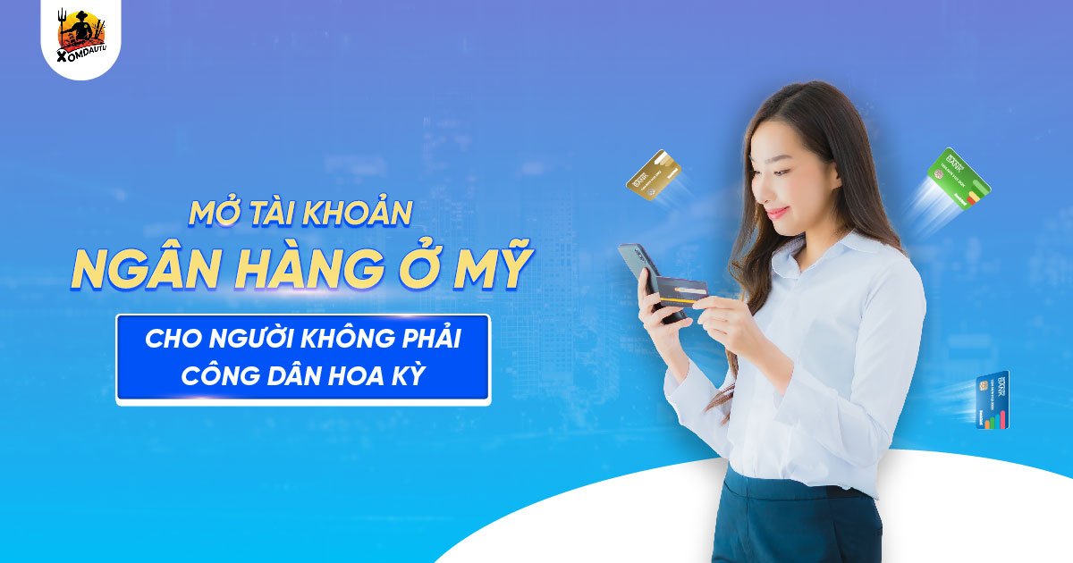 Mo Tai Khoan Ngan Hang O My 01