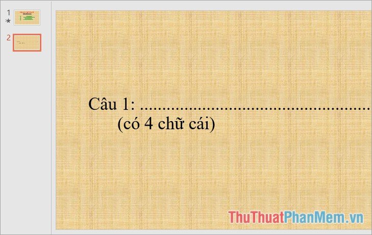 Trên Slide mới chèn một Textbox chứa câu hỏi số 1 Trên Slide mới chèn một Textbox chứa câu hỏi số 1