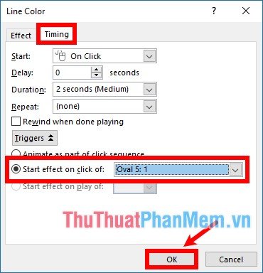 Trên thẻ Timing chọn Trigger - Start effect on click off - chọn tên hình - OK Trên thẻ Timing chọn Trigger - Start effect on click off - chọn tên hình - OK