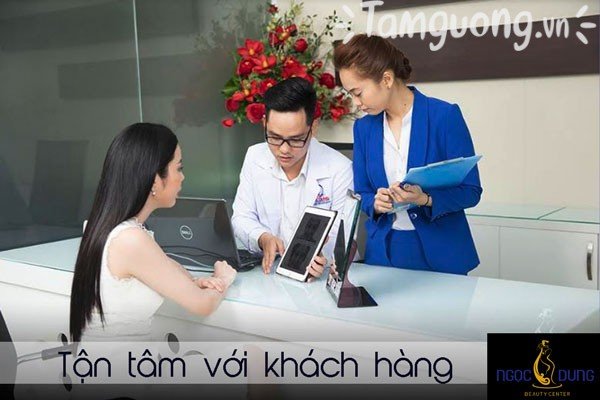 Thẩm mỹ viện Ngọc Dung luôn tận tâm với khách hàng
