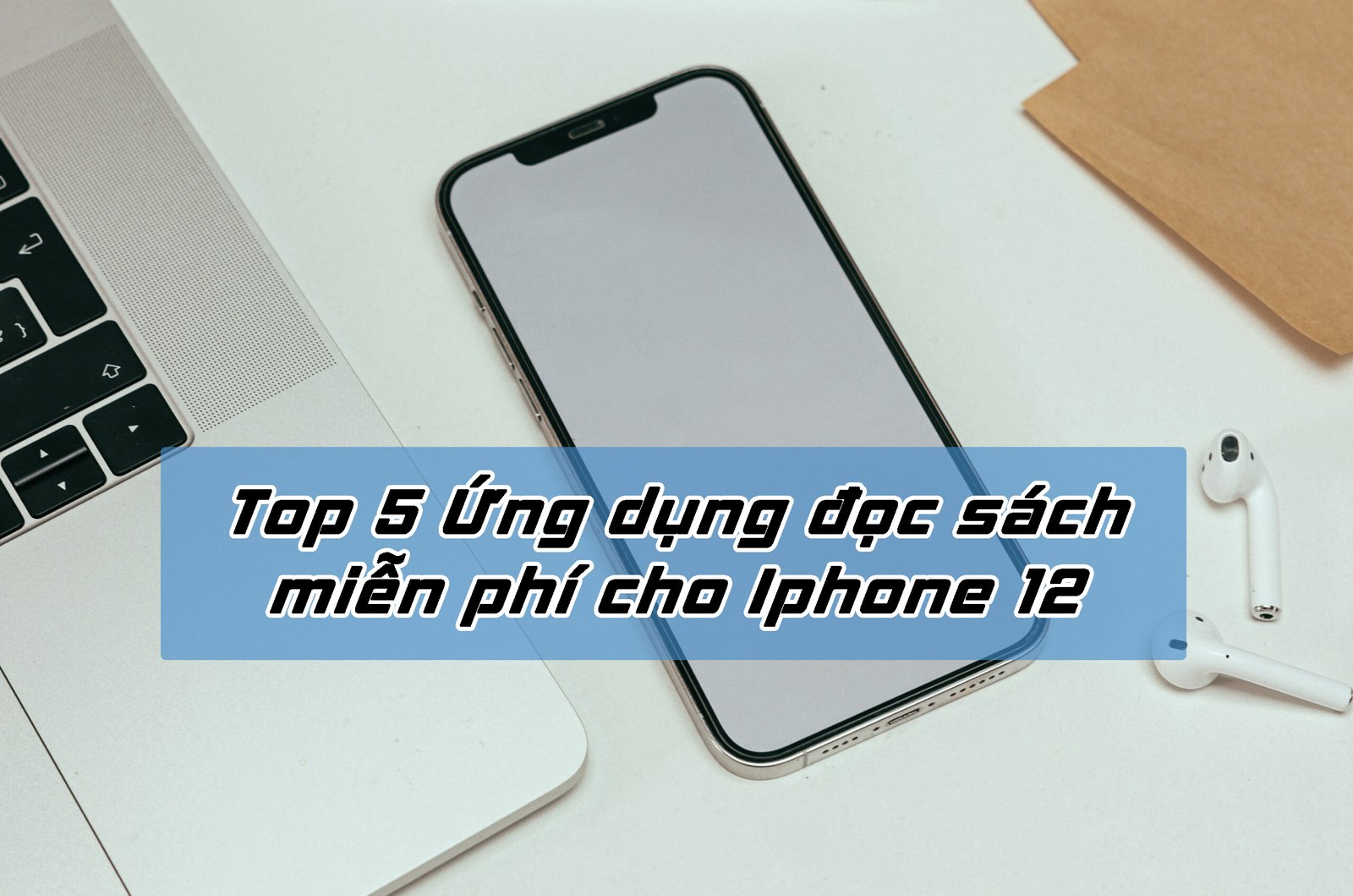 Top 5 Ứng dụng đọc sách miễn phí cho Iphone 12