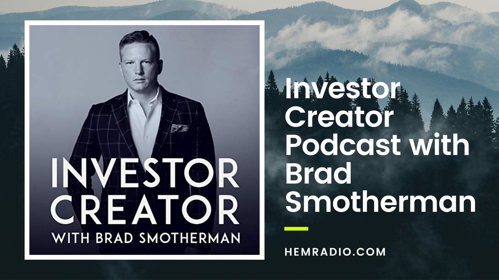 Investor Creator Podcast with Brad Smotherman