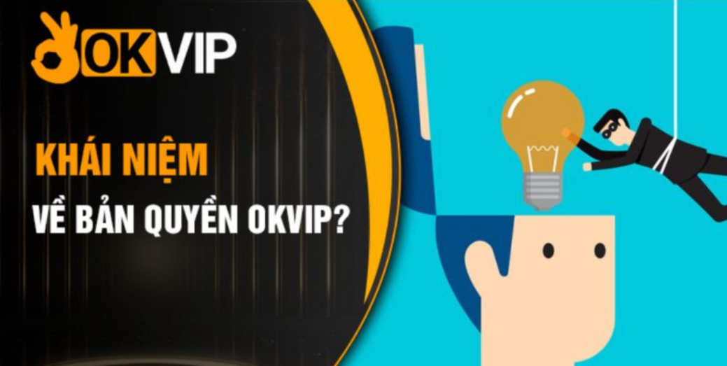 Khái niệm về bản quyền của liên minh OKVIP