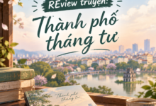 REview truyện: Thành phố tháng tư