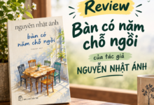 Review Bàn có năm chỗ ngồi của tác giả NGuyễn Nhật Ánh