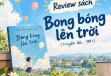 Review sách Bong bóng lên trời (truyện dài, 1991)