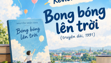 Review sách Bong bóng lên trời (truyện dài, 1991)