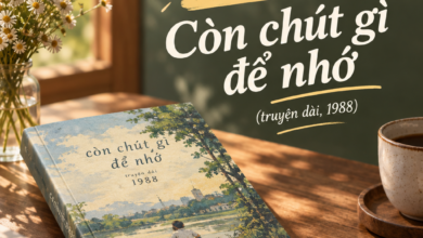 Review sách Còn chút gì để nhớ (truyện dài, 1988)