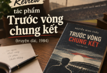 Review tác phẩm Trước vòng chung kết (truyện dài, 1984)